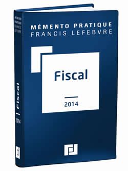Le Mémento Fiscal 2014 disponible en librairie dès le 5 mars prochain
