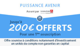 Assurance-Vie Puissance Avenir : jusqu'à 200 euros offerts lors de votre souscription, à saisir avant le 31 août