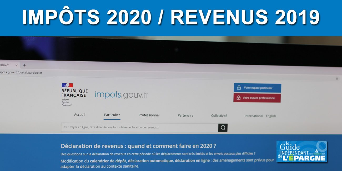 Impots Gouv Fr Calendrier 2023 Impôts 2020 Sur Les Revenus 2019 : La Campagne De Déclaration Des Revenus  Est Ouverte ! - Guide Épargne