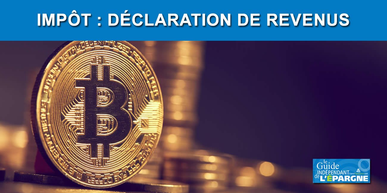Impôt : Bitcoin, ethereum, litecoin, ripple... Que faut-il déclarer ? Quels  formulaires utiliser ? - FranceTransactions.com