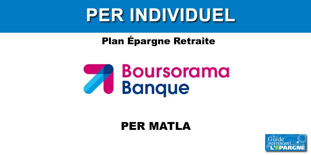 Épargne retraite : Boursorama banque lance son offre de PER assurance  individuel, MATLA, 100% ETF ISR, la moins chère du marché -  , guide de l'épargne