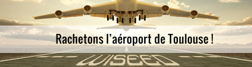 Achat de l’aéroport de Toulouse : un bon coup de pub ?