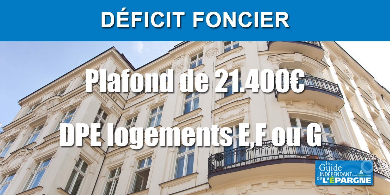 Doublement du plafond du déficit foncier (de 10.700€ à 21.400€) jusqu'en 2025 pour des travaux dans les logements E, F ou G