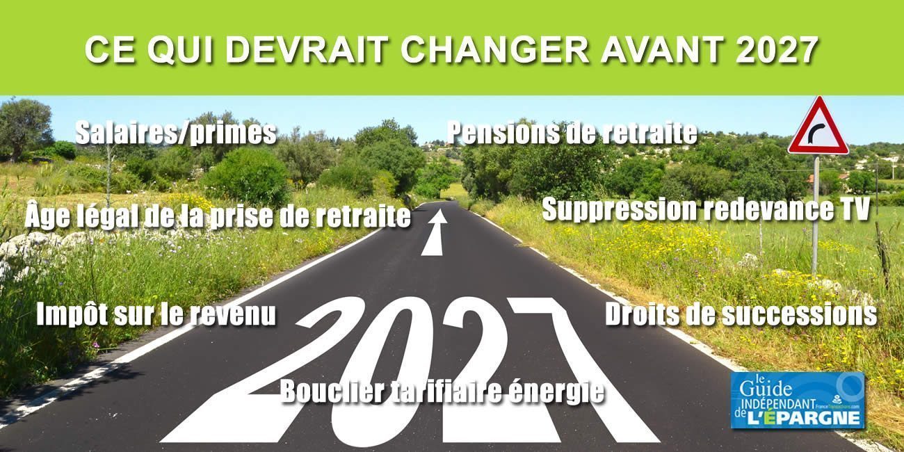 Finances personnelles / Macron 2 : retraites, pensions, salaires, successions, impôts, CET, bouclier tarifaire, tout ce qui devrait changer d'ici 2027 