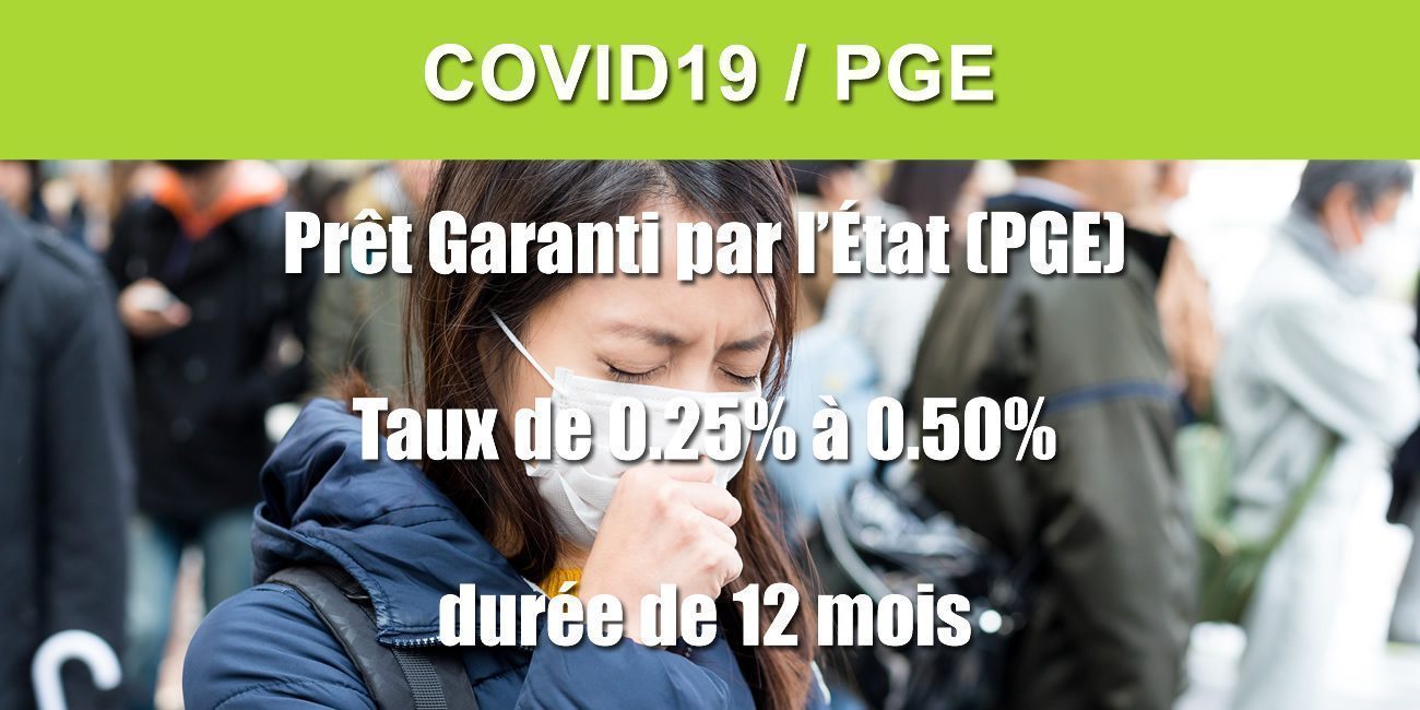 COVID19 / Prêt Garanti par l'Etat (PGE) : taux de 0.25% sur 12 mois, déjà disponible dans plusieurs banques