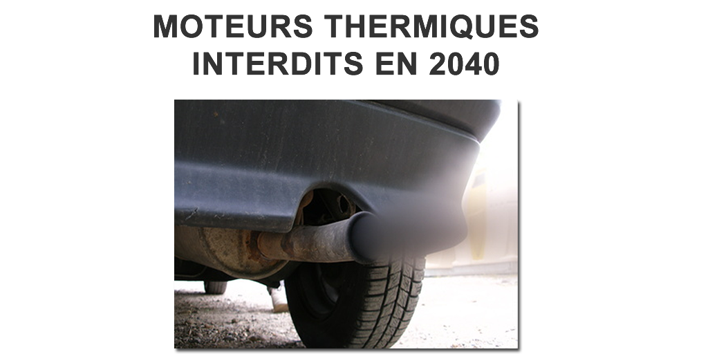 Véhicules à moteurs thermiques (voitures, motos, camions) : arrêt de la vente à partir de 2040