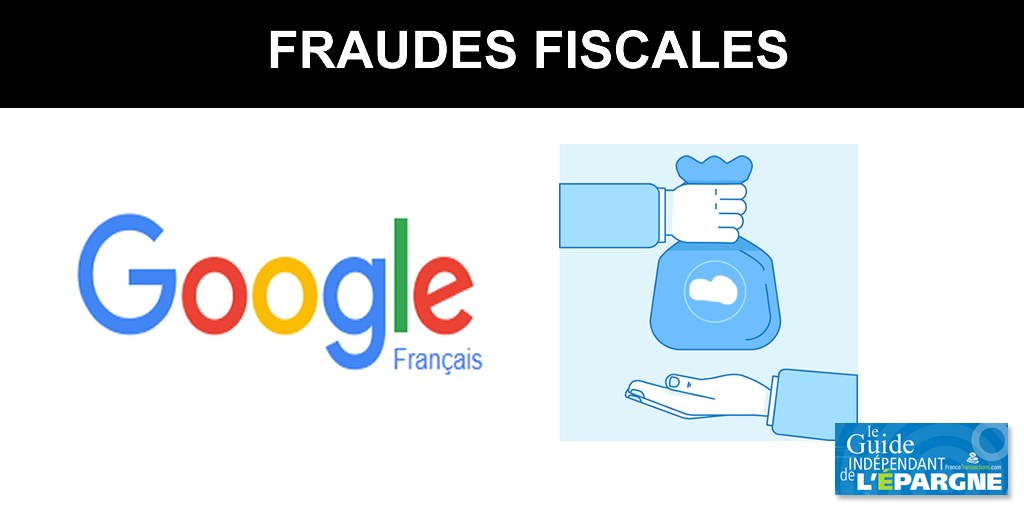 Fraude fiscale aggravée : Google reconnaît ses torts et versera 995 millions d'euros au fisc français Fraude fiscale aggravée : Google reconnaît ses torts et versera 995 millions d'euros au fisc français