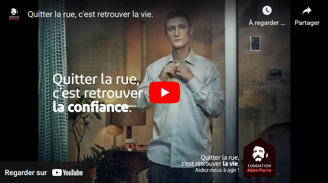 Fondation Abbé Pierre, nouvelle campagne d'hiver 2022/2023 : quitter la rue, c'est retrouver la vie Fondation Abbé Pierre, nouvelle campagne d'hiver 2022/2023 : quitter la rue, c'est retrouver la vie