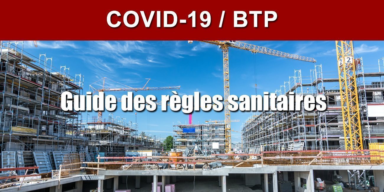 BTP/Immobilier : Le guide de règles sanitaires à respecter est validé, les chantiers peuvent reprendre BTP/Immobilier : Le guide de règles sanitaires à respecter est validé, les chantiers peuvent reprendre