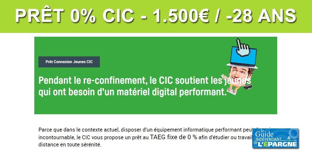 CIC : un prêt de 1.500€ maximum à 0%, réservé aux moins de 28 ans, pour financer du matériel informatique CIC : un prêt de 1.500€ maximum à 0%, réservé aux moins de 28 ans, pour financer du matériel informatique