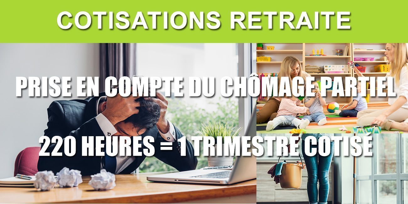 Chômage partiel : 220 heures suffisent pour valider 1 trimestre de cotisation retraite Chômage partiel : 220 heures suffisent pour valider 1 trimestre de cotisation retraite