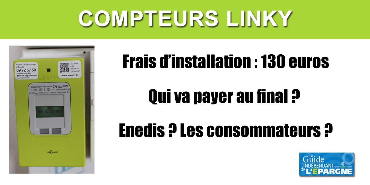 Compteurs Linky : qui va payer au final ces frais d'installation de 130 euros ? Compteurs Linky : qui va payer au final ces frais d'installation de 130 euros ?