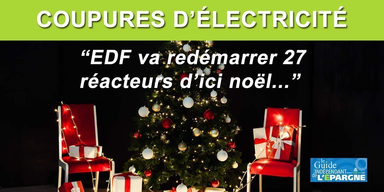 Crise de l'énergie / électricité : vers la fin du drame en France ? EDF va redémarrer 27 réacteurs nucléaires d'ici Noël