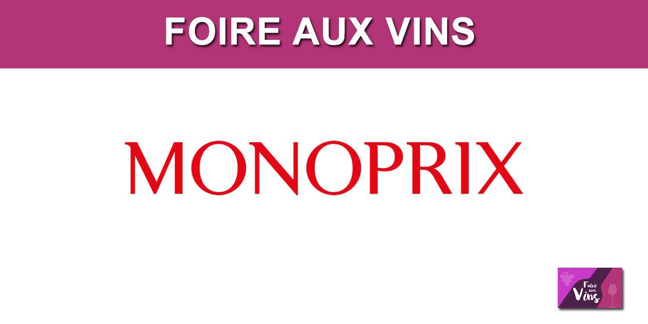 Foire aux vins MONOPRIX 2023, du 15 au 26 mars 2023
