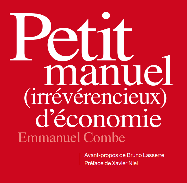 Petit manuel irrévérencieux d'économie : le décryptage humoristique et aiguisé de l'actualité économique Petit manuel irrévérencieux d'économie : le décryptage humoristique et aiguisé de l'actualité économique