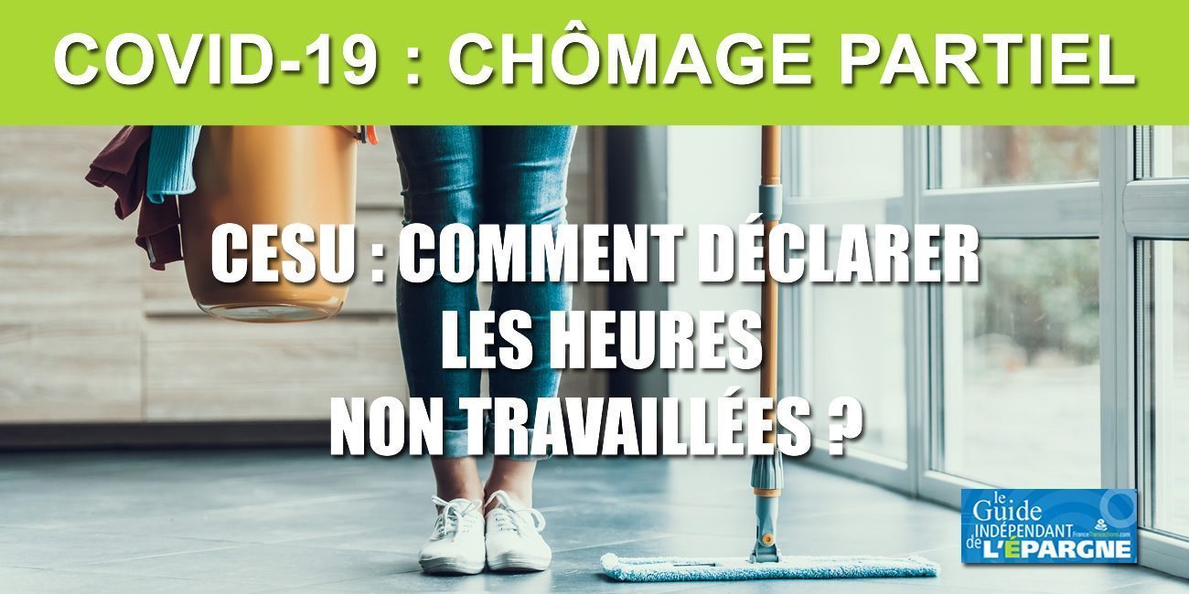 CESU : comment déclarer les heures au chômage partiel de votre employé(e) ? CESU : comment déclarer les heures au chômage partiel de votre employé(e) ?