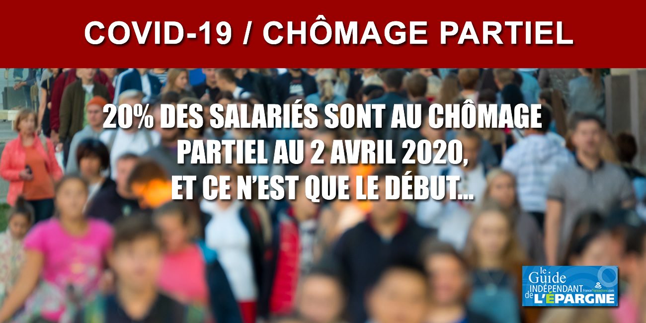 COVID-19 : 4 millions de Français au chômage partiel ce jour, soit 20% des salariés du privé COVID-19 : 4 millions de Français au chômage partiel ce jour, soit 20% des salariés du privé