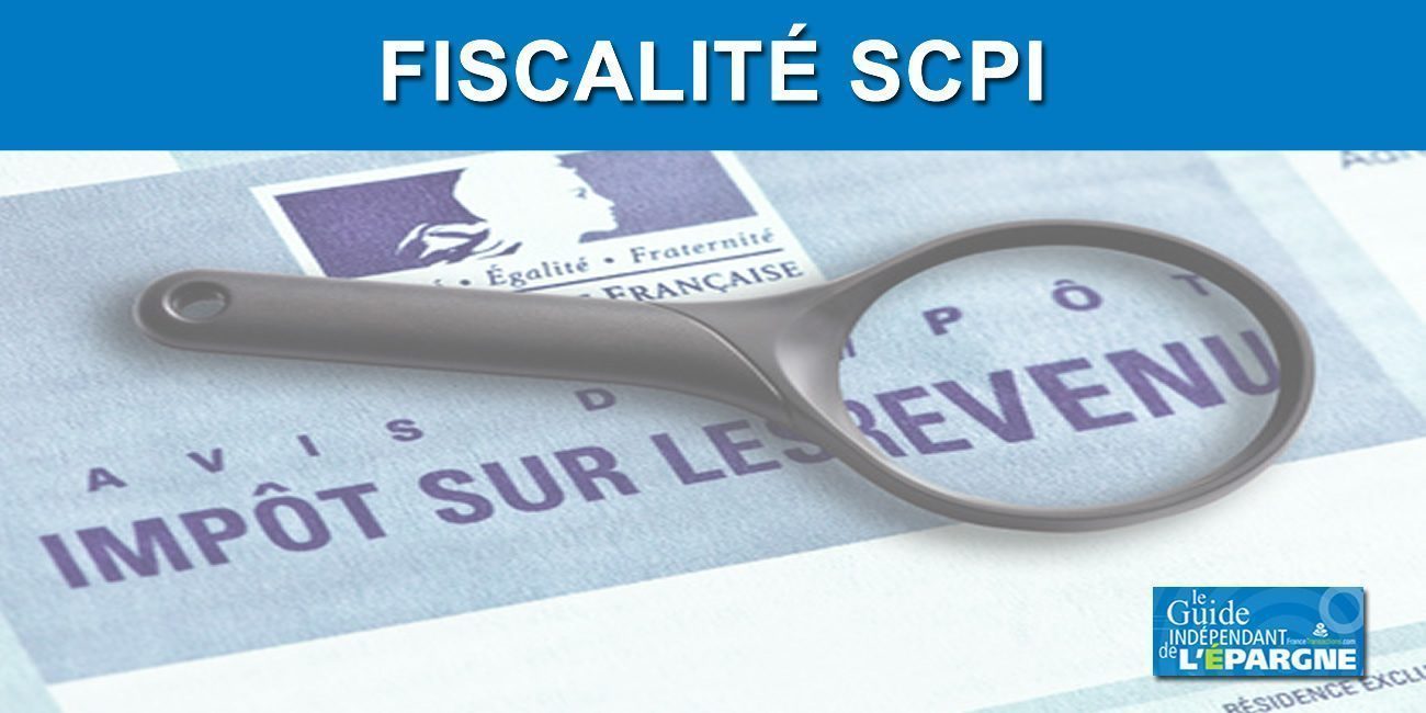 Fiscalité / imposition des SCPI 2024 : comment déclarer ses revenus et ses plus-values ?