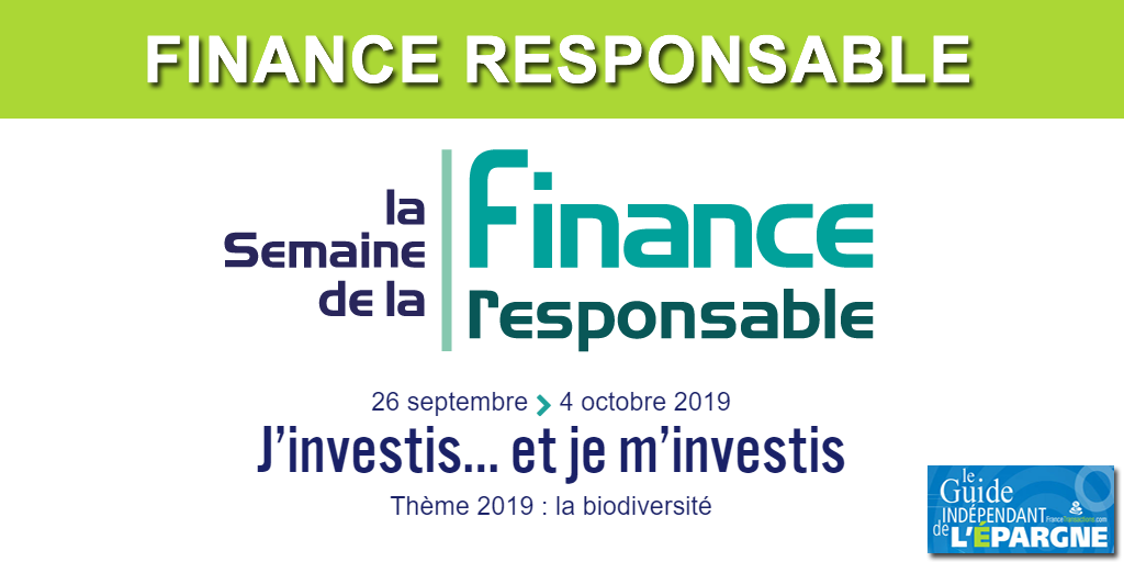 Biodiversité : Semaine de la Finance Responsable, du 26 septembre au 4 octobre 2019, pour investir et s'investir Biodiversité : Semaine de la Finance Responsable, du 26 septembre au 4 octobre 2019, pour investir et s'investir