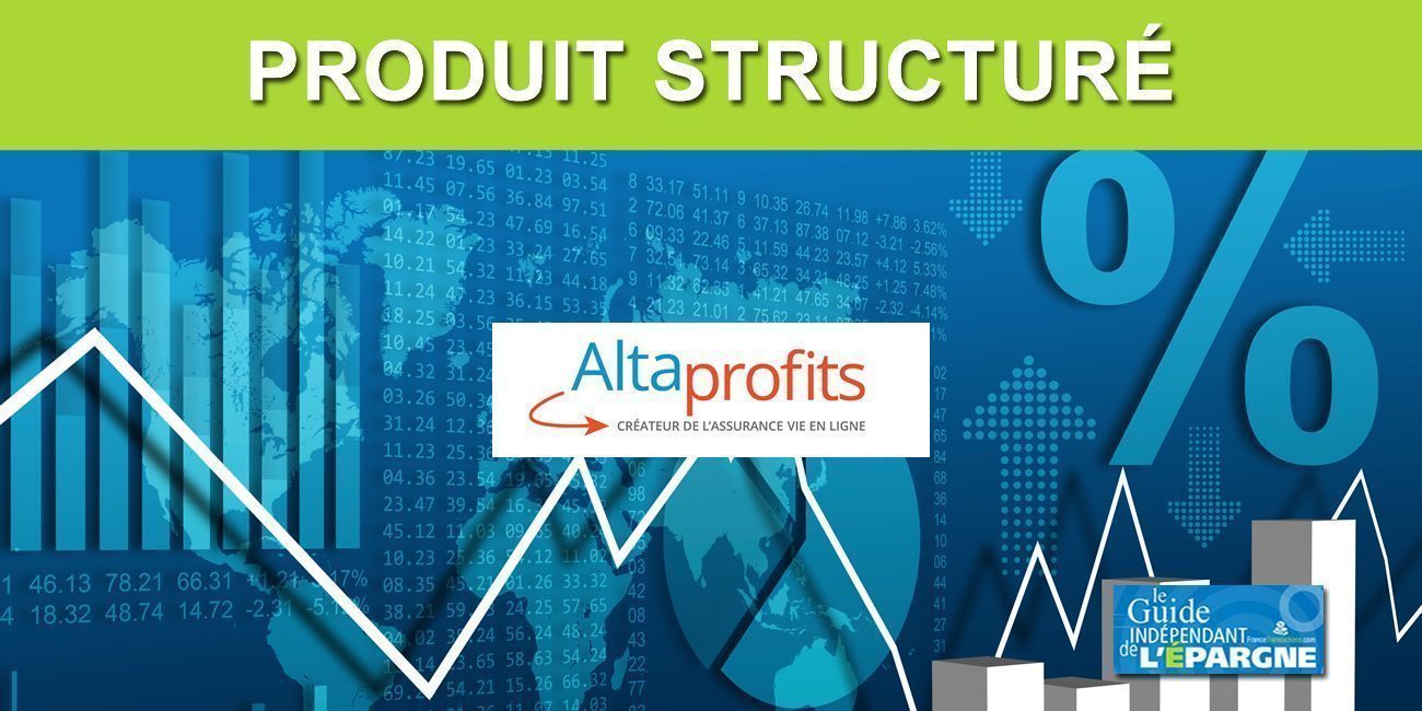 AltaRendement2020 : le 4e millésime du produit structuré exclusif AltaProfits disponible jusqu'au 15 décembre 2020