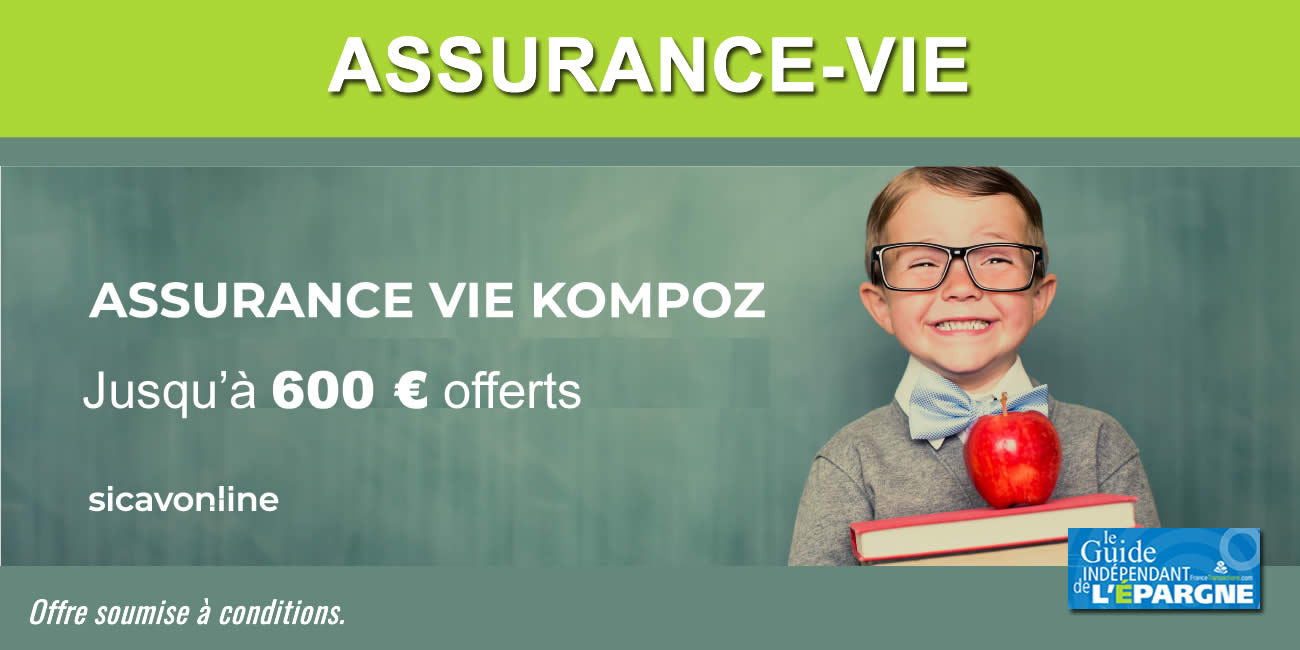Assurance-Vie KOMPOZ : jusqu'à 600 euros offerts lors de votre souscription, à saisir rapidement Assurance-Vie KOMPOZ : jusqu'à 600 euros offerts lors de votre souscription, à saisir rapidement