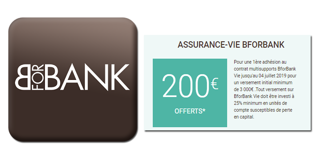 Assurance-Vie BforBank Vie : 200€ offerts pour 3.000€ versés, offre de bienvenue accessible jusqu'au 4 juillet 2019 Assurance-Vie BforBank Vie : 200€ offerts pour 3.000€ versés, offre de bienvenue accessible jusqu'au 4 juillet 2019
