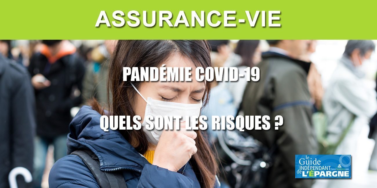 COVID-19 / Assurance-vie : quels risques pour vos contrats ? COVID-19 / Assurance-vie : quels risques pour vos contrats ?