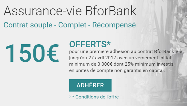 Contrat assurance-vie : 150€ offerts lors de votre adhésion à BforBank Vie ! Contrat assurance-vie : 150€ offerts lors de votre adhésion à BforBank Vie !