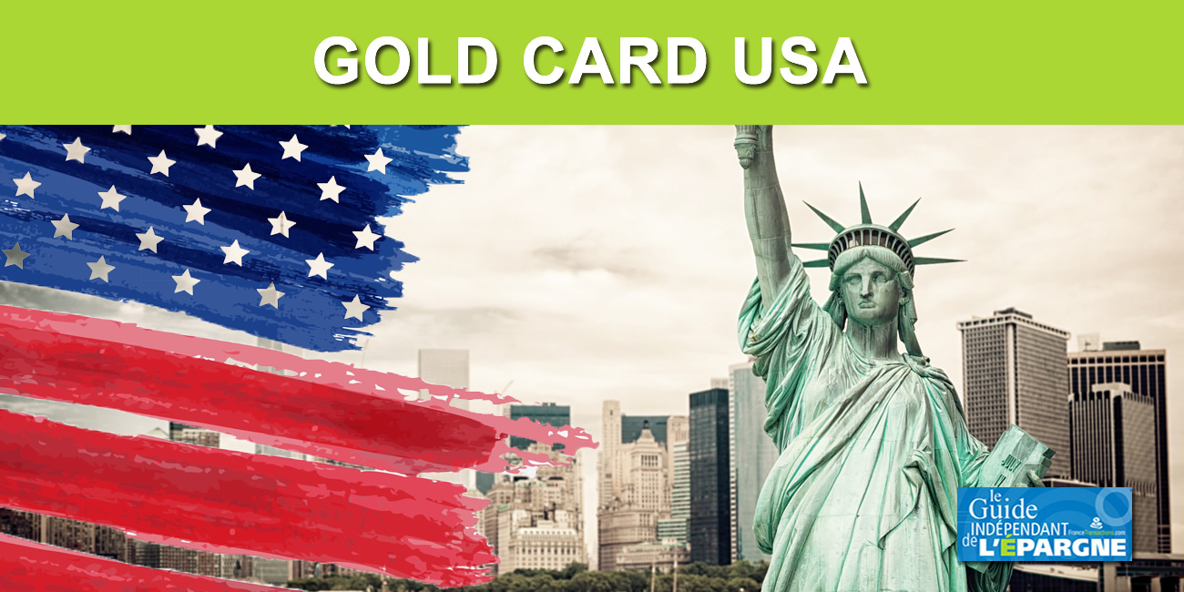 Résider aux USA : la carte dorée donne les mêmes avantages que la carte verte, à 5 millions de dollars près Résider aux USA : la carte dorée donne les mêmes avantages que la carte verte, à 5 millions de dollars près