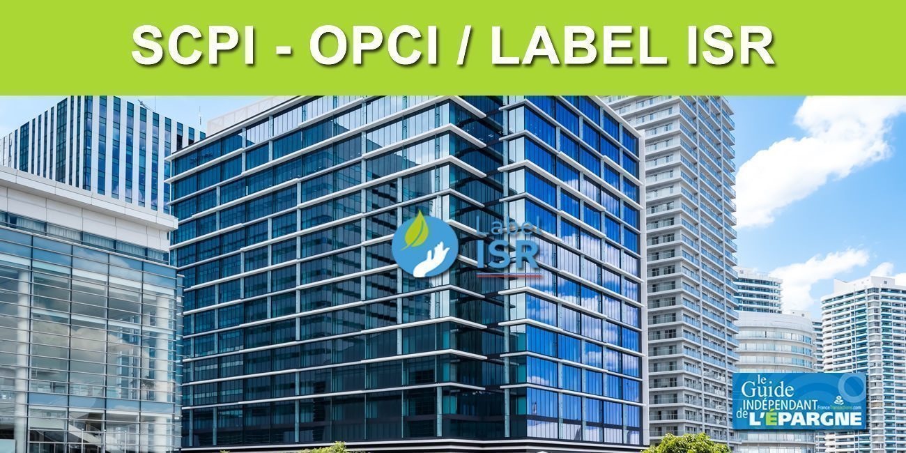 SCPI et OPCI désormais éligibles au label ISR (Investissement Socialement Responsable)