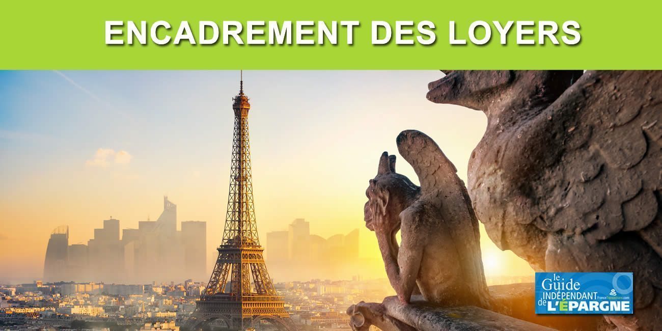 Encadrement des loyers sur Paris retoqué uniquement pour les baux signés entre 1er juillet 2019 et le 30 juin 2020