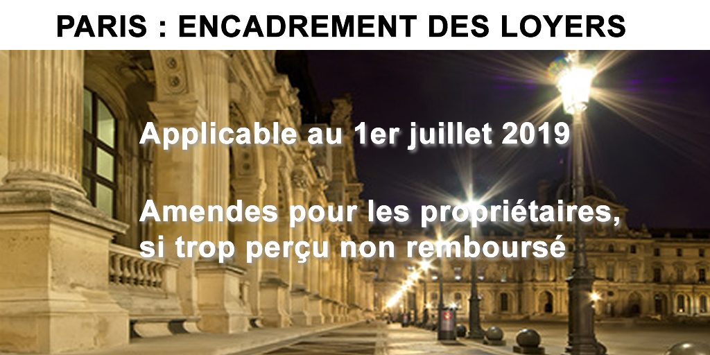 Location immobilière : application de l'encadrement des loyers à Paris au 1er juillet 2019 Location immobilière : application de l'encadrement des loyers à Paris au 1er juillet 2019