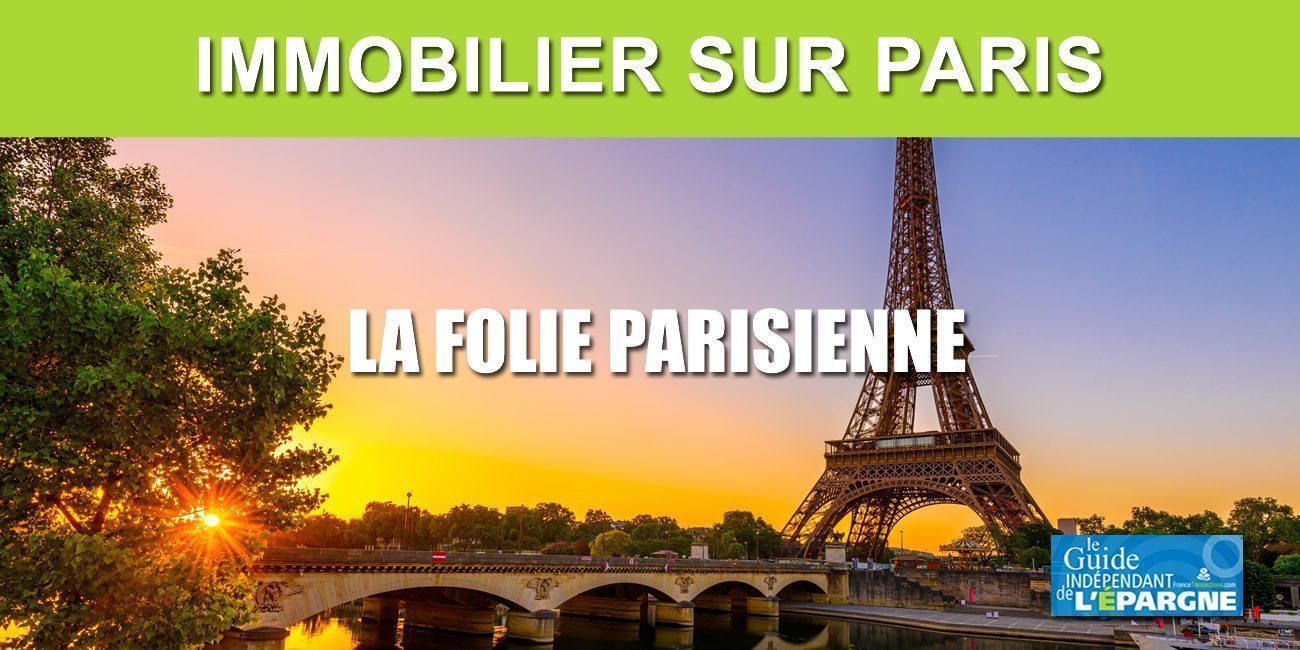 Immobilier sur Paris : +7% de hausse des prix en 2019, une folie sans limite ?