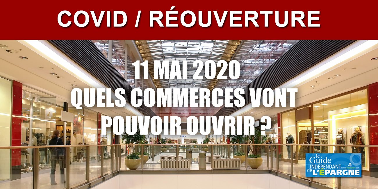 Quels commerces vont pouvoir ré-ouvrir le 11 mai 2020 ? Sous quelles conditions ?