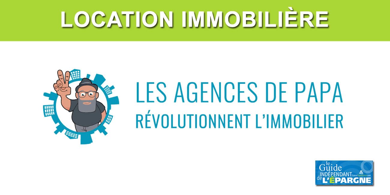 Louer son bien immobilier : les Agences de Papa proposeront Papa Loc, un service gratuit, dès la rentrée 2021 Louer son bien immobilier : les Agences de Papa proposeront Papa Loc, un service gratuit, dès la rentrée 2021