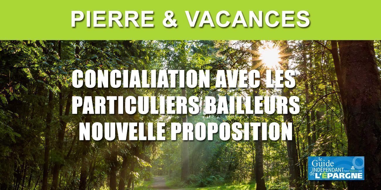Pierre et Vacances / Center Parcs : loyers non payés aux particuliers investisseurs, nouvelle proposition pour un accord probable Pierre et Vacances / Center Parcs : loyers non payés aux particuliers investisseurs, nouvelle proposition pour un accord probable