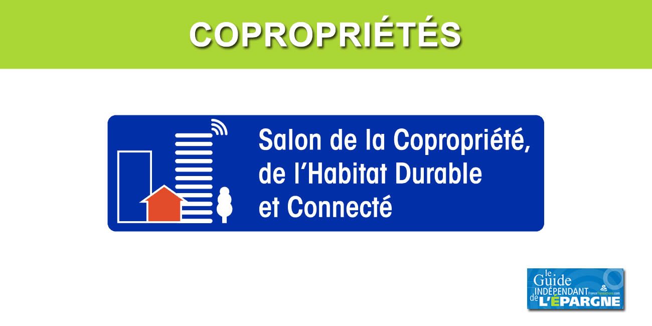 Salon de la copropriété, de l'habitat durable et connecté, les 8 et 9 novembre 2022, Paris Expo – Porte de Versailles Salon de la copropriété, de l'habitat durable et connecté, les 8 et 9 novembre 2022, Paris Expo – Porte de Versailles