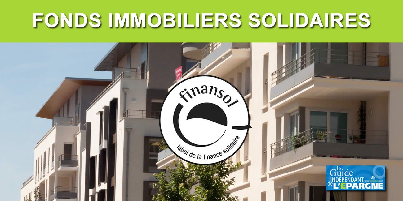 Fonds immobiliers solidaires, labelisés FINANSOL (FAIR) Fonds immobiliers solidaires, labelisés FINANSOL (FAIR)