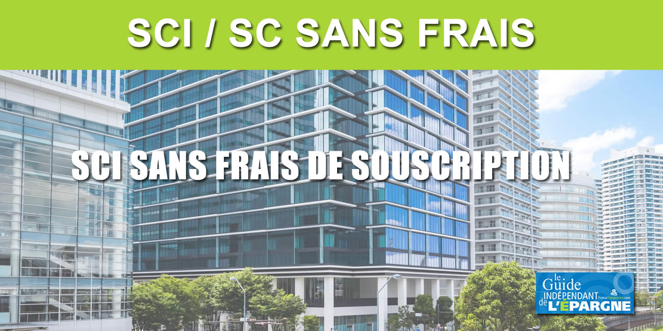 SCI sans frais de souscription, SCI 0% frais d'entrée SCI sans frais de souscription, SCI 0% frais d'entrée