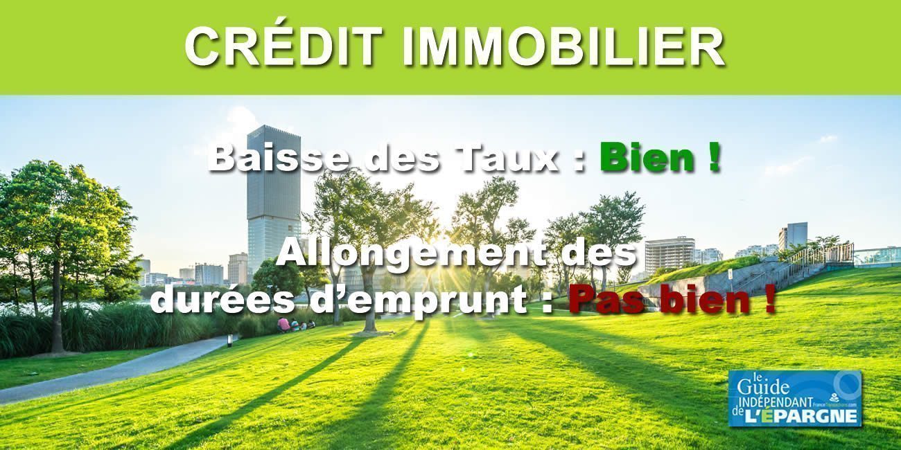 Crédit immobilier : taux plancher record (1.01% sur 20 ans) et durée d'emprunt en hausse, vraiment une bonne nouvelle ?