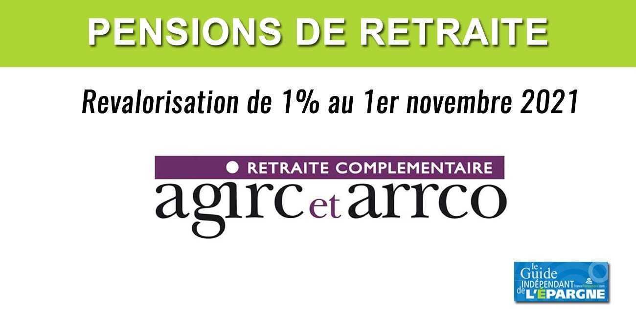 Hausse des pensions de retraites complémentaires Agirc-Arrco de 1% au 1er novembre 2021 Hausse des pensions de retraites complémentaires Agirc-Arrco de 1% au 1er novembre 2021