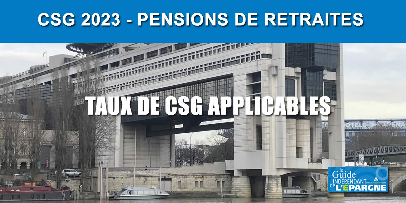 Taux de CSG 2023 applicables aux pensions de retraites Taux de CSG 2023 applicables aux pensions de retraites