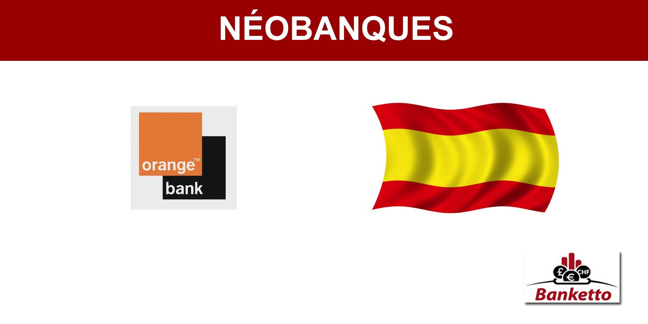 Orange Bank propose de nouveau un livret épargne au taux de 1% brut, mais en Espagne Orange Bank propose de nouveau un livret épargne au taux de 1% brut, mais en Espagne