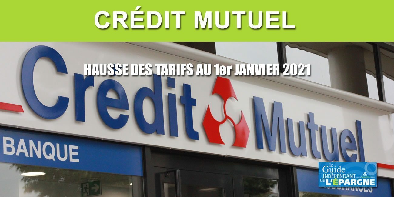 Tarifs Crédit Mutuel 2021 : ces frais bancaires en hausse au 1er janvier 2021 Tarifs Crédit Mutuel 2021 : ces frais bancaires en hausse au 1er janvier 2021