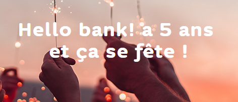 Hello Bank fête son 5e anniversaire ! Des cadeaux offerts aux clients ! Hello Bank fête son 5e anniversaire ! Des cadeaux offerts aux clients !