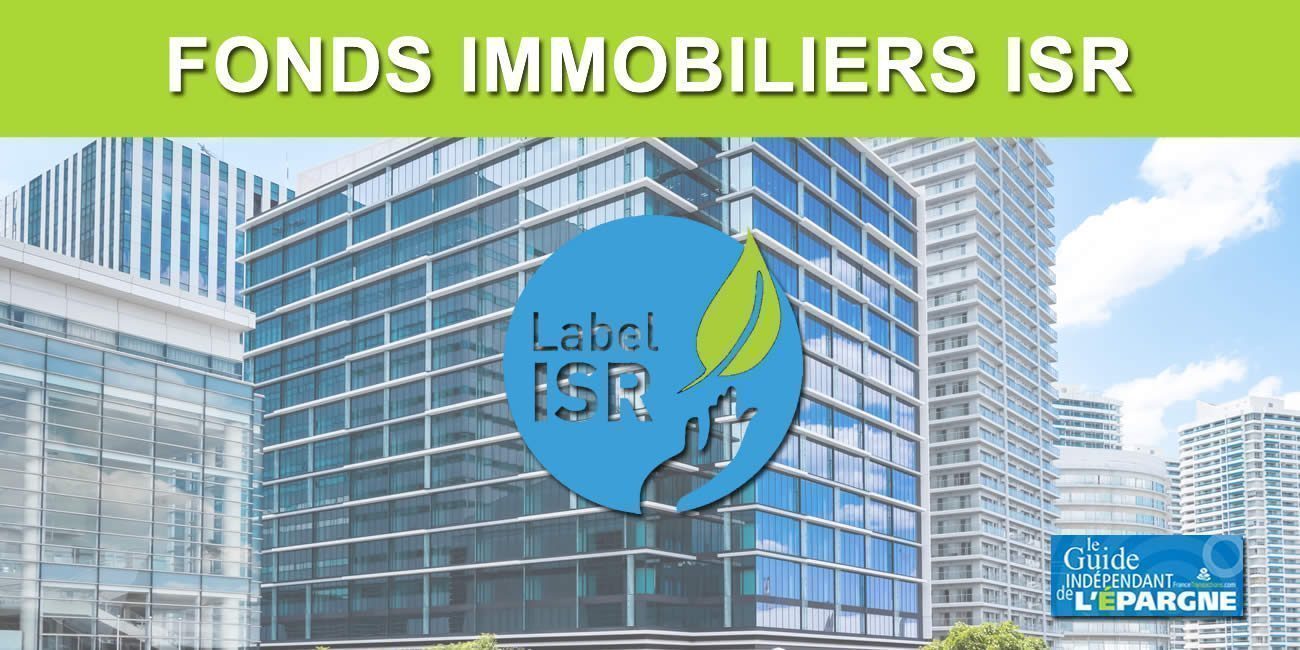 Fonds immobiliers ISR Mai 2024 : liste actualisée des SCPI ISR, SCI ISR et OPCI ISR grand public