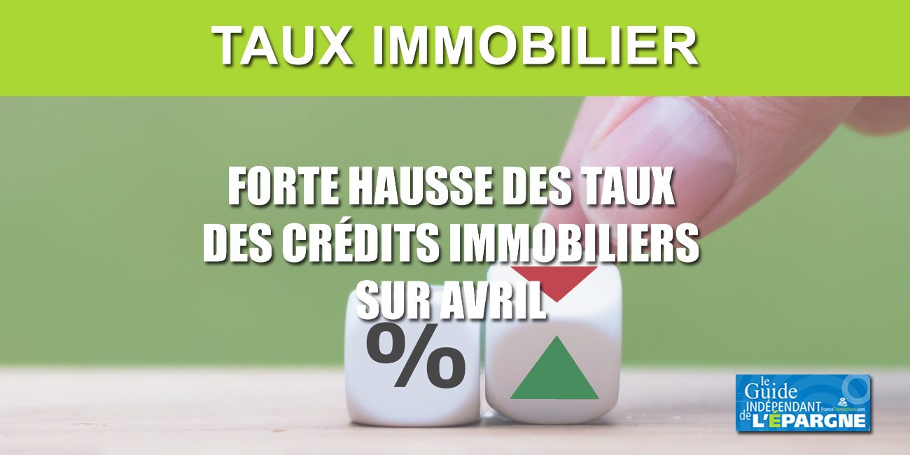 Crédit immobilier : de fortes hausses de taux sur avril, jusqu'à +0.70% ! Le marché immobilier est stoppé net Crédit immobilier : de fortes hausses de taux sur avril, jusqu'à +0.70% ! Le marché immobilier est stoppé net