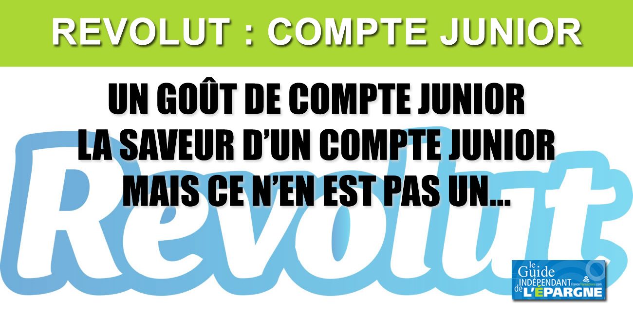 Revolut Junior : un compte bancaire pour les enfants de 7 à 17 ans, sans toutefois être le leur... Revolut Junior : un compte bancaire pour les enfants de 7 à 17 ans, sans toutefois être le leur...