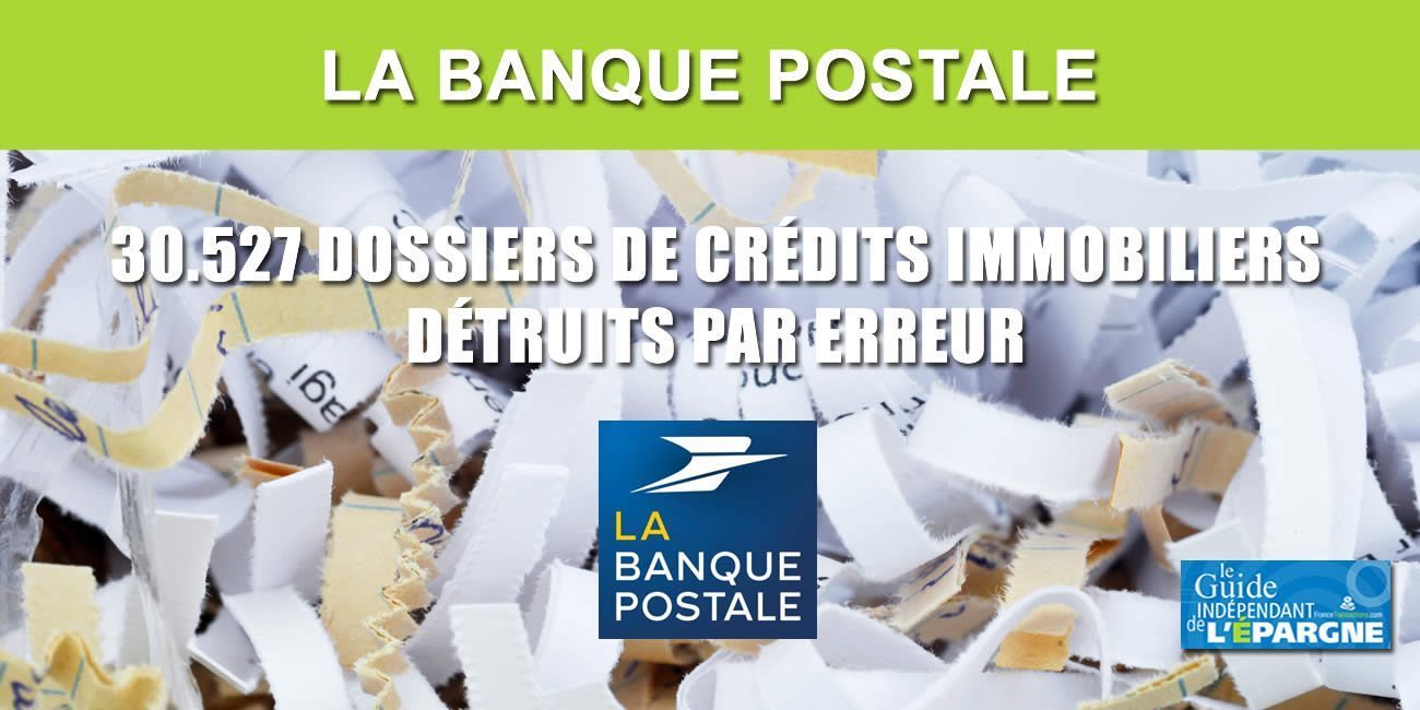 🤭 Crédit immobilier La Banque Postale : 👀 votre dossier fait-t-il partie des 30.527 détruits par erreur ? 🤭 Crédit immobilier La Banque Postale : 👀 votre dossier fait-t-il partie des 30.527 détruits par erreur ?