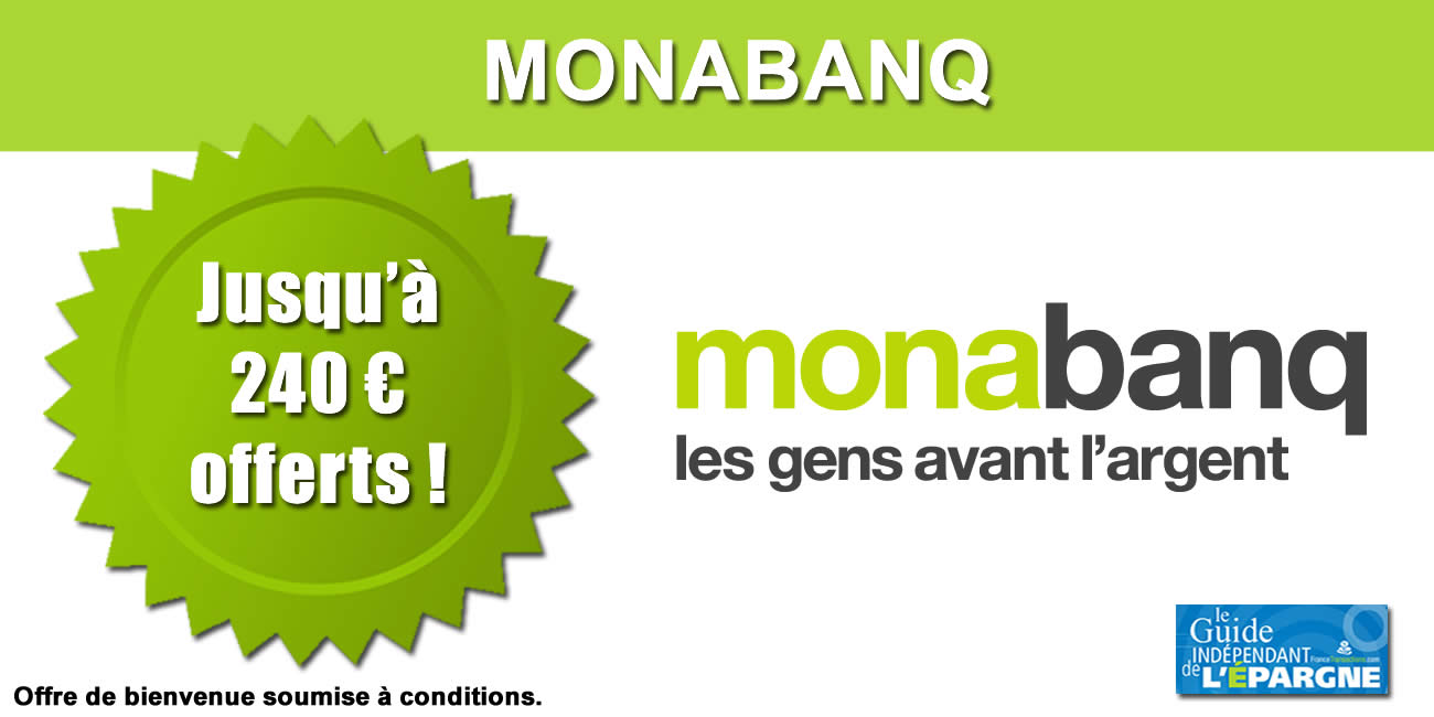 Monabanq, meilleure offre de bienvenue du marché, jusqu'à 240 euros offerts, pendant 2 jours seulement